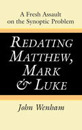 Redating Matthew, Mark and Luke - Paperback