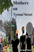Mothers on Normal Street: A Book of Short Stories - Paperback