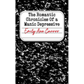 The Romantic Chronicles of a Manic Depressive - Hardcover