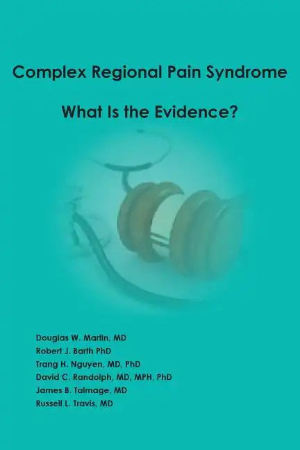 Complex Regional Pain Syndrome - What is the Evidence? - Paperback