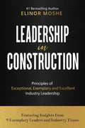 Leadership in Construction: Principles of Exceptional, Exemplary and Excellent Industry Leadership - Paperback