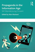 Propaganda in the Information Age: Still Manufacturing Consent - Paperback