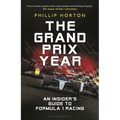 The Grand Prix Year: An Insider's Guide to Formula 1 Racing - Hardcover