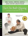 Tai Chi Ball Qigong: For Health and Martial Arts - Hardcover