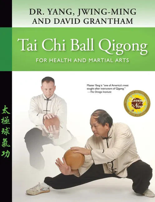 Tai Chi Ball Qigong: For Health and Martial Arts - Hardcover