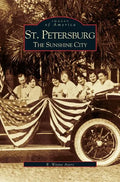 St. Petersburg: The Sunshine City - Hardcover