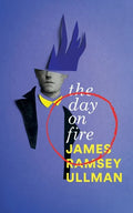 The Day on Fire: A Novel Suggested by the Life of Arthur Rimbaud (Valancourt 20th Century Classics) - Paperback