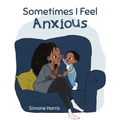 Sometimes I Feel Anxious - Paperback