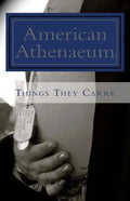 Things They Carry: American Athenaeum - Paperback