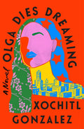Olga Dies Dreaming - Library Binding