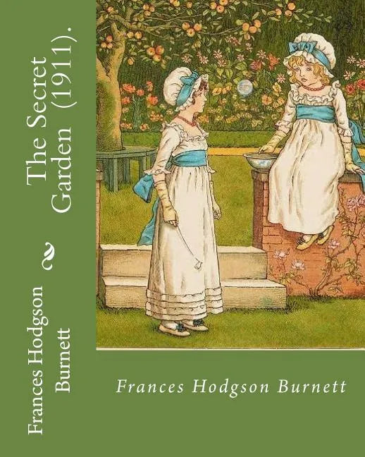 The Secret Garden (1911). By: Frances Hodgson Burnett: Illustration By: M. L. Kirk (Maria Louise Kirk, illustrator (1860-1938)). - Paperback