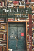 The Last Library: A Novella - Paperback