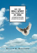 Why the Holy Spirit Was Poured Out in 1900: An insight for the people of God for the near future - Hardcover