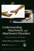Understanding Attachment and Attachment Disorders: Theory, Evidence and Practice - Paperback