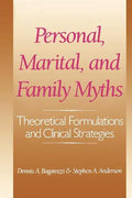 Personal, Marital, and Family Myths: Theoretical Fomulations and Clinical Strategies - Paperback