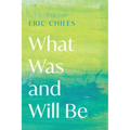 What Was and Will Be - Hardcover