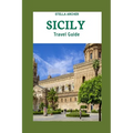 Sicily Travel Guide 2024: Sicily Odyssey: Crafting Your Epic Journey in the Year 2024 - Paperback