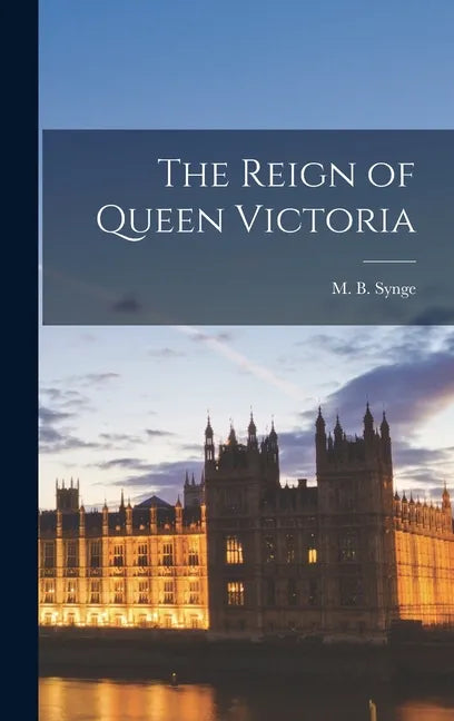 The Reign of Queen Victoria - Hardcover