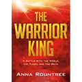 The Warrior King: A Battle with the World, the Flesh, and the Devil - Paperback