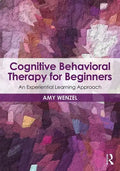 Cognitive Behavioral Therapy for Beginners: An Experiential Learning Approach - Paperback