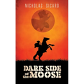 Dark Side of the Moose - Paperback