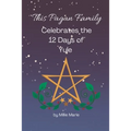 This Pagan Family Celebrates the 12 Days of Yule - Paperback