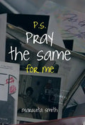 P.S. Pray the Same for Me - Hardcover
