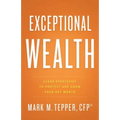Exceptional Wealth: Clear Strategies to Protect and Grow Your Net Worth - Hardcover