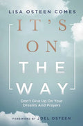 It's on the Way: Don't Give Up on Your Dreams and Prayers - Paperback
