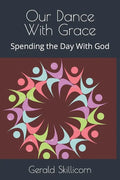 Our Dance With Grace: Spending the Day With God - Paperback