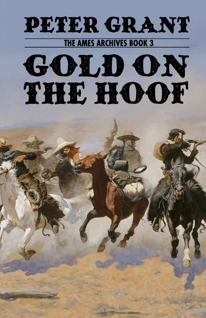 Gold on the Hoof: A Classic Western Story of Grit and Determination - Paperback