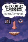 The Doubter's Companion: A Dictionary of Aggressive Common Sense - Paperback