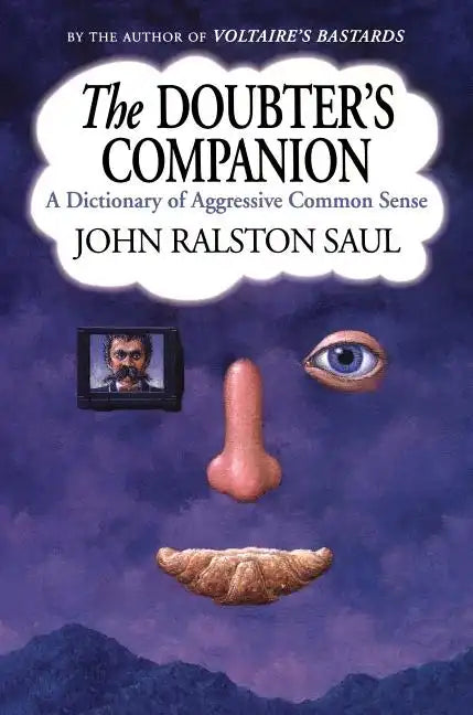 The Doubter's Companion: A Dictionary of Aggressive Common Sense - Paperback