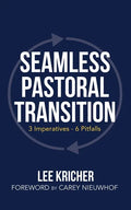 Seamless Pastoral Transition: 3 Imperatives - 6 Pitfalls - Paperback