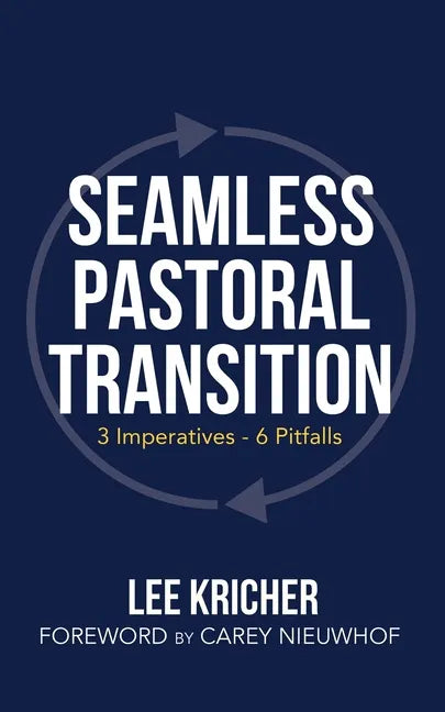 Seamless Pastoral Transition: 3 Imperatives - 6 Pitfalls - Paperback