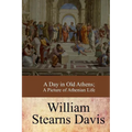 A Day in Old Athens; a Picture of Athenian Life - Paperback