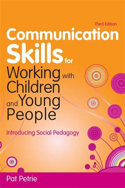 Communication Skills for Working with Children and Young People: Introducing Social Pedagogy - Paperback