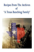Recipes from the Archives of a Texas Ranching Family - Paperback