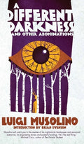A Different Darkness and Other Abominations - Hardcover