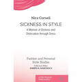 Sickness in Style: A Memoir of Distress and Dislocation through Dress - Paperback