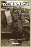 Frankel-y Speaking About WWII in the South Pacific - Paperback