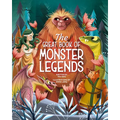 The Great Book of Monster Legends: Stories and Myths from Around the World - Hardcover