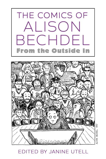 Comics of Alison Bechdel: From the Outside in - Paperback