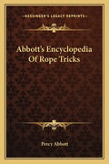 Abbott's Encyclopedia Of Rope Tricks - Paperback