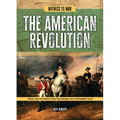 The American Revolution: What Can We Learn from the People Who Witnessed War? - Paperback