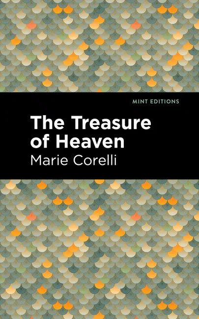 The Treasure of Heaven: A Romance of Riches - Paperback
