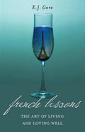 French Lessons: The Art of Living and Loving Well! - Paperback