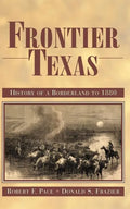 Frontier Texas: History of a Borderland to 1880 - Paperback