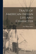 Traits of American-Indian Life and Character [microform] - Paperback