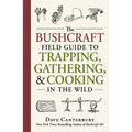 The Bushcraft Field Guide to Trapping, Gathering, and Cooking in the Wild - Paperback